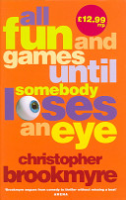 All_fun_and_games_until_somebody_loses_an_eye